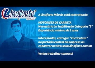VDEO: Linoforte Mveis abre vagas para Motorista de Carreta