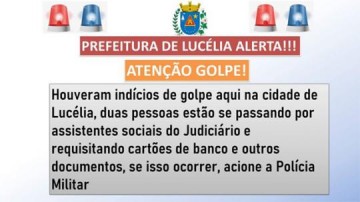Prefeitura de Luclia alerta para golpe na cidade e pede que pessoas acionem a Polcia Militar